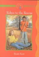 Cover of: Robyn to the rescue