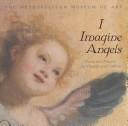 Cover of: I imagine angels by [William Lach, editor].