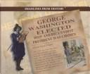 Cover of: George Washington elected by Allison Stark Draper