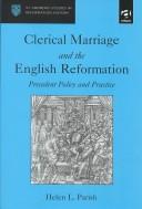 Cover of: Clerical marriage and the English Reformation: precedent policy and practice