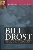 Cover of: Bill Drost, the Pentecost by Bill Drost