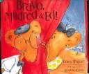 Cover of: Bravo, Mildred & Ed! by Karen Wagner
