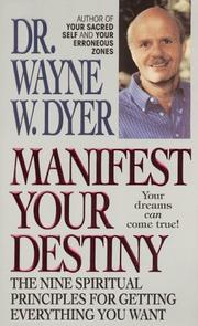 Cover of: Manifest Your Destiny by Wayne W. Dyer