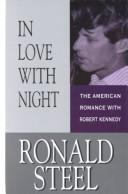 Cover of: In love with night: the American romance with Robert Kennedy
