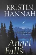 Angel Falls by Kristin Hannah, Bruce Reizen