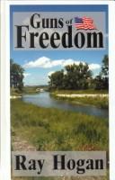 Cover of: Guns of freedom by Ray Hogan