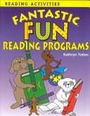 Cover of: Fantastic, fun reading programs