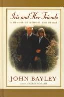 Cover of: Iris and her friends by John Bayley