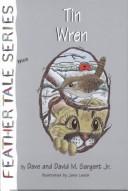 Tin Wren by Dave Sargent