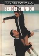 Cover of: Sergei Grinkov by Hill, Anne E.
