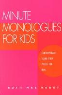 Cover of: Minute monologues for kids by Ruth Mae Roddy