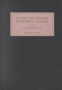 Cover of: Courts and regions in medieval Europe