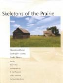 Skeletons of the prairie by Ried Holien
