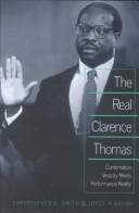 Cover of: The real Clarence Thomas by Christopher E. Smith, Christopher E. Smith