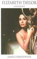 Cover of: Elizabeth Taylor: the biography
