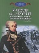 Cover of: Marquis de Lafayette: French hero of the American Revolution