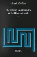 The library in Alexandria and the Bible in Greek by Nina L. Collins