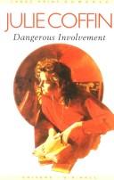 Cover of: Dangerous involvement | Julie Coffin