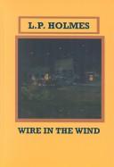 Cover of: Wire in the wind by Llewellyn Perry Holmes