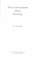 Cover of: Three conversations about knowing