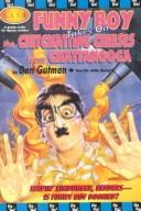Cover of: Funny Boy takes on the chitchatting cheeses from Chattanooga by Dan Gutman