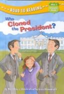 Cover of: Who cloned the President?