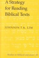 Cover of: A strategy for reading biblical texts by Johnson Lim Teng Kok