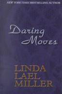 Cover of: Daring moves by Linda Lael Miller.