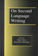 Cover of: On second language writing by edited by Tony Silva, Paul Kei Matsuda.