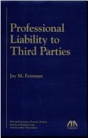 Cover of: Professional liability to third parties by Jay M. Feinman