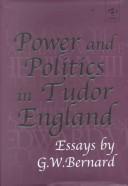 Cover of: Power and politics in Tudor England: essays