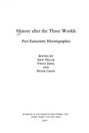 Cover of: History after the three worlds: post-Eurocentric historiographies