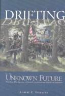 Cover of: Drifting to an unknown future: the Civil War letters of James E. Northup and Samuel W. Northup