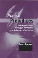 Cover of: Writing prejudices by Robert Samuels