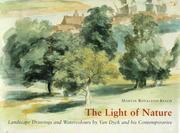 Cover of: The light of nature: landscape drawings and watercolours by van Dyck and his contemporaries