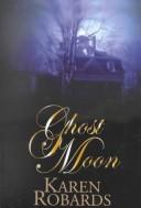 Cover of: Ghost moon by Karen Robards