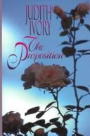 Cover of: The proposition by Judith Ivory