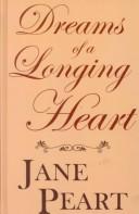 Cover of: Dreams of a longing heart by Jane Peart
