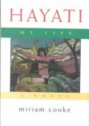 Cover of: Hayati, my life by Miriam Cooke