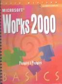 Microsoft Works 2000 Basics by William Robert Pasewark