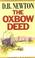 Cover of: The Oxbow deed