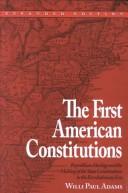 Cover of: The first American constitutions by Willi Paul Adams
