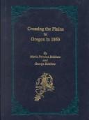 Cover of: Crossing the plains to Oregon in 1853 | Maria Parsons Belshaw