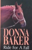 Cover of: Ride for a fall by Donna Baker