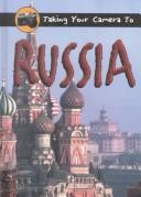 Cover of: Taking your camera to Russia by Ted Park