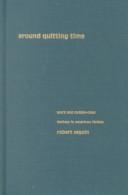 Cover of: Around quitting time: work and middle-class fantasy in American fiction