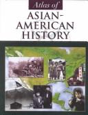 Atlas of Asian-American history by Monique Avakian