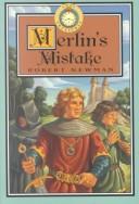 Cover of: Merlin's mistake by Robert Newman