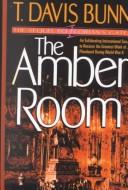 The Amber Room by T. Davis Bunn