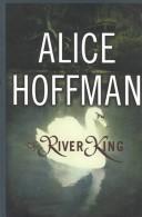 Cover of: The river king by Alice Hoffman